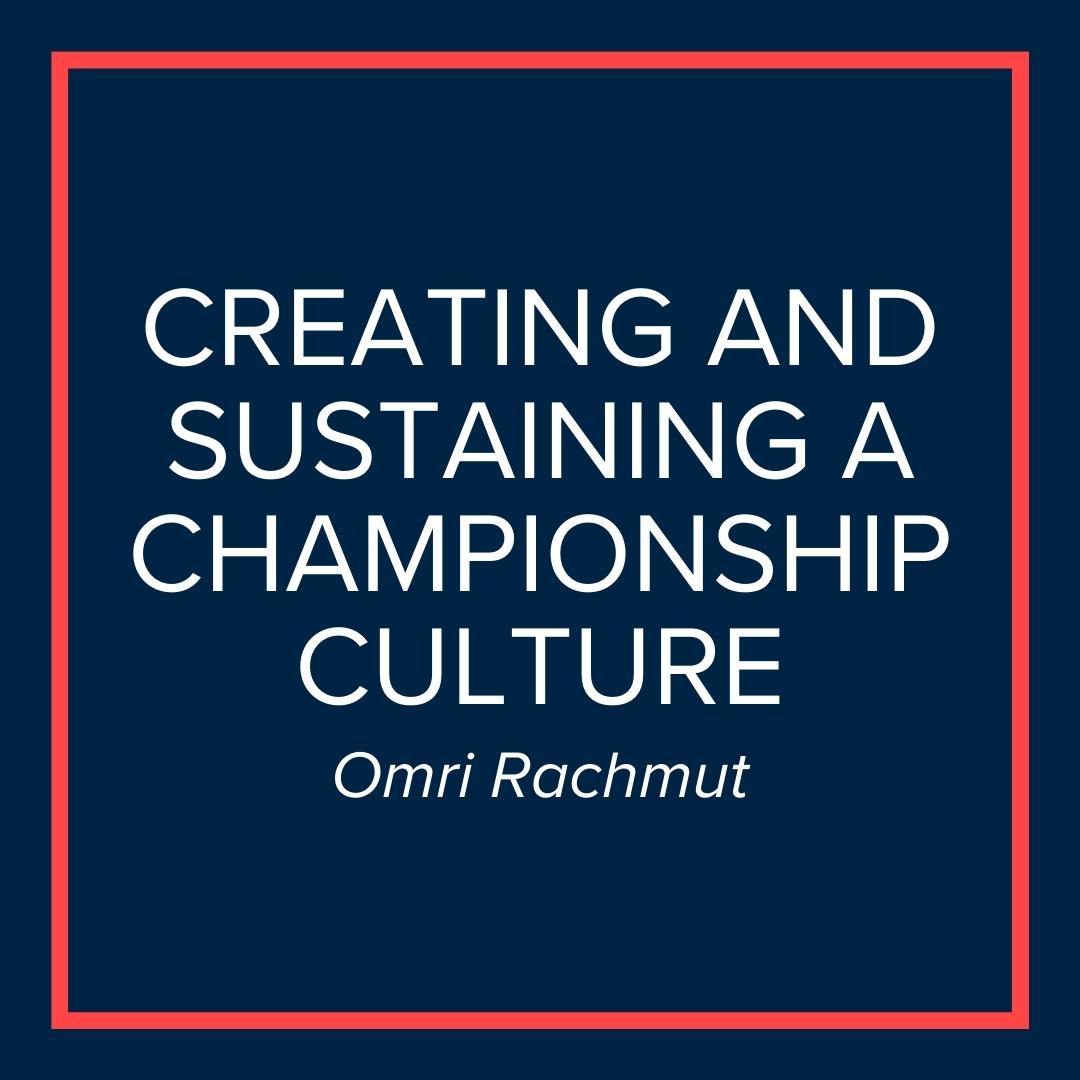 Webinar | Creating and Sustaining a Championship Culture (Omri Rachmut)